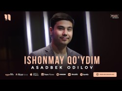 Asadbek Odilov - Ishonmay Qo'ydim