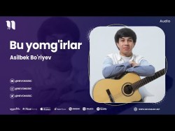 Asilbek Bo'riyev - Bu Yomg'irlar