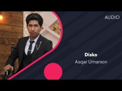 Asqar Umarxon - Disko