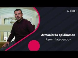 Asror Matyoqubov - Armonlarda Qoldiraman