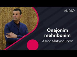 Asror Matyoqubov - Onajonim Mehribonim