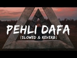 Atif Aslam - Pehli dafa lyrics slowed & reverb