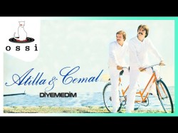 Atilla Ve Cemal - Diyemedim