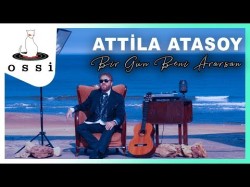 Attila Atasoy - Bir Gün Beni Ararsan