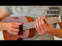 Aurora - Runaway Easy Ukulele Tutorial With Chords