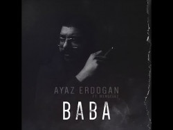 Ayaz Erdoğan - Baba Ft Mengelez