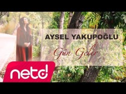 Aysel Yakupoğlu - Gün Gelir