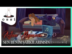 Ayten Alpman - Sen Benim Şarkılarımsın Chill Out Mix