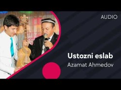 Azamat Ahmedov - Ustozni Eslab