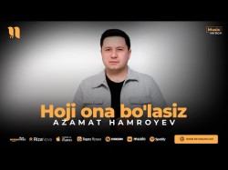 Azamat Hamroyev - Hoji Ona Bo'lasiz