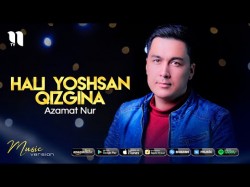 Azamat Nur - Hali yoshsan qizgina