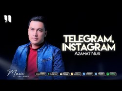 Azamat Nur - Telegram, Instagram