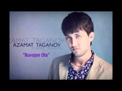 Azamat Taganov - Buvojon Ota