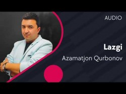 Azamatjon Qurbonov - Lazgi