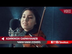 Azimjon Sayfullayev Gruppa As - Chakichaki Cover Version