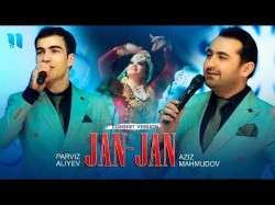 Aziz Mahmudov, Parviz Aliyev - Janjan Consert Version