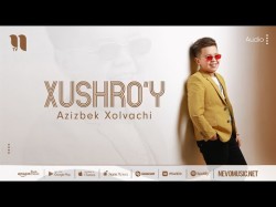 Azizbek Xolvachi - Xushro'y