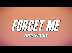 Bad Boy Chiller Crew - Forget Me