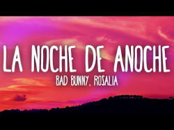 Bad Bunny X Rosalía - La Noche De Anoche Letralyrics