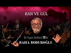 Baha Boduroğlu - Kan Ve Gül