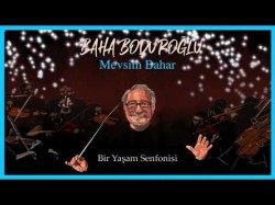 Baha Boduroğlu - Mevsim Bahar Bir Yaşam Senfonisi