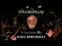 Baha Boduroğlu - Oylum Oylum