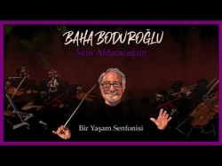 Baha Boduroğlu - Seni Aldatacağım Bir Yaşam Senfonisi
