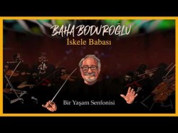 Baha Boduroğlu - İskele Babası Bir Yaşam Senfonisi