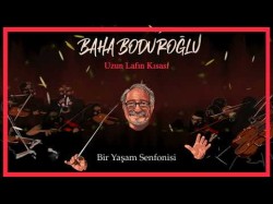 Baha Boduroğlu - Uzun Lafın Kısası Bir Yaşam Senfonisi