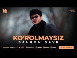 Bahrom Davr - Ko'rolmaysiz