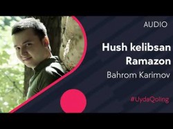 Bahrom Karimov - Hush Kelibsan Ramazon