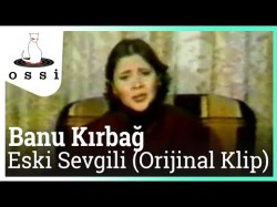 Banu Kırbağ - Eski Sevgili