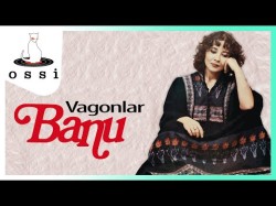 Banu Kırbağ - Vagonlar