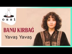 Banu Kırbağ - Yavaş Yavaş