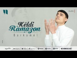 Barkamol - Keldi Ramazon