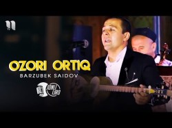 Barzubek Saidov - Ozori Ortiq Video