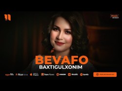 Baxtigulxonim - Bevafo