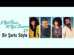 Beş Yıl Önce On Yıl Sonra - Bir Şarkı Söyle