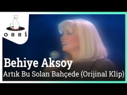 Behiye Aksoy - Artik Bu Solan Bahçede