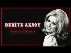 Behiye Aksoy - Sazlar Çalınır