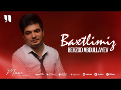 Behzod Abdullayev - Baxtlimiz