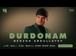 Behzod Abdullayev - Durdonam
