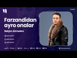 Bekjon Ahmedov - Farzandidan Ayro Onalar