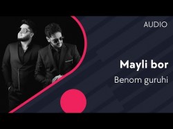 Benom Guruhi - Mayli Bor