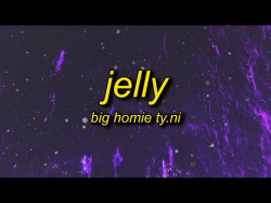 Big Homie Tyni - Jelly