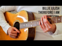 Billie Eilish - Therefore I Am Easy Guitar Tutorial With Chords