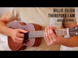 Billie Eilish - Therefore I Am Easy Ukulele Tutorial With Chords