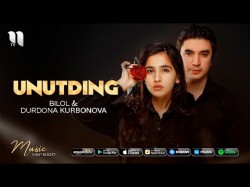 Bilol & Durdona Kurbonova - Unutding