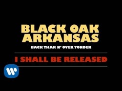 Black Oak Arkansas - I Shall Be Released