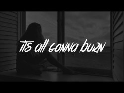 Blackbear - Its All Gonna Burn